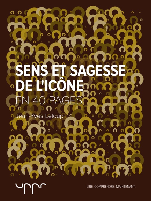 Sens et sagesse de l'icône - En 40 pages