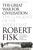 The Great War for Civilisation - Robert Fisk