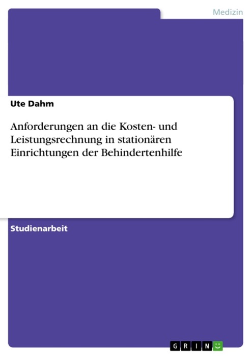 Anforderungen an die Kosten- und Leistungsrechnung in stationären Einrichtungen der Behindertenhilfe