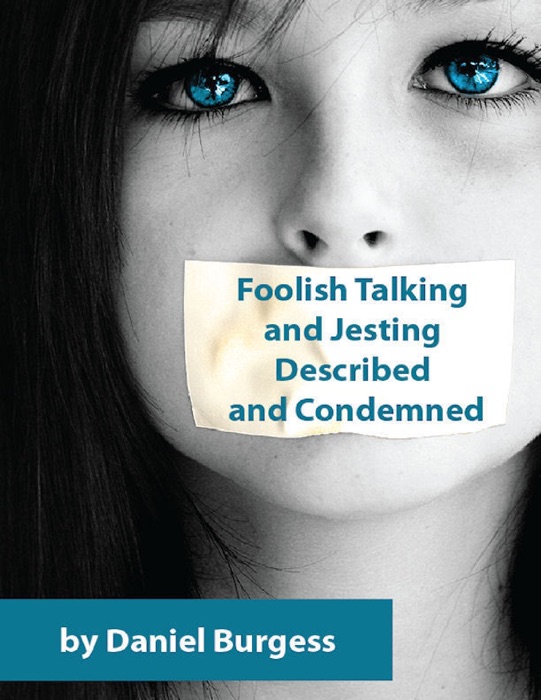 Foolish Talking and Jesting Described and Condemned