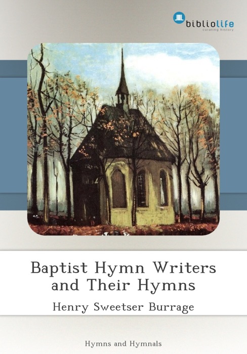 Baptist Hymn Writers and Their Hymns