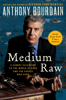Anthony Bourdain - Medium Raw artwork