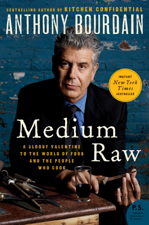 Read & Download Medium Raw Book by Anthony Bourdain Online