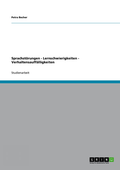 Sprachstörungen - Lernschwierigkeiten - Verhaltensauffälligkeiten