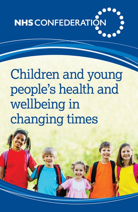 Children and Young People’s Health and Wellbeing in Changing Times