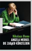 Angela Merkel – Die Zauder-Künstlerin - Nikolaus Blome