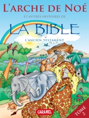 L'arche de Noé et autres histoires de la Bible