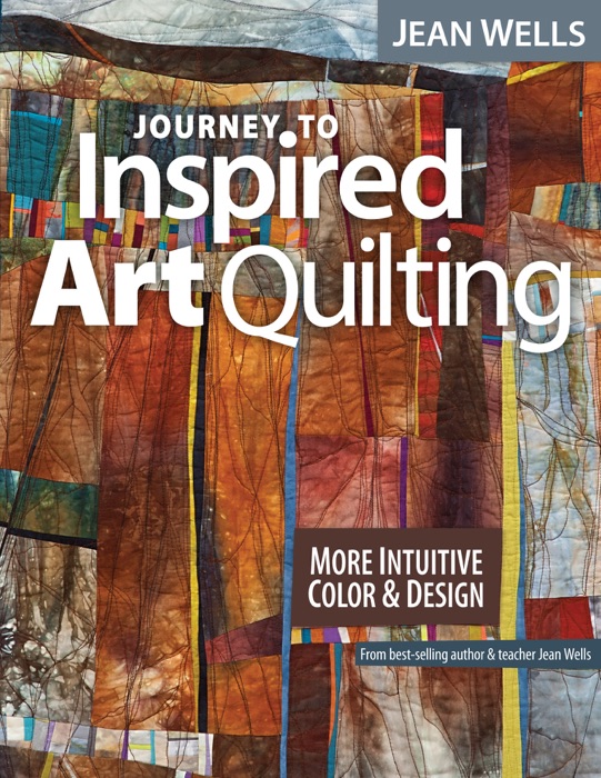 Journey to Inspired Art Quilting