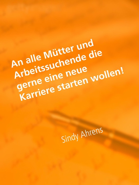 An alle Mütter und Arbeitssuchende die gerne eine neue Karriere starten wollen!