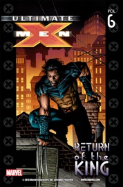 Ultimate X-Men, Vol. 6: Return of the King - Mark Millar, David Finch & Adam Kubert by  Mark Millar, David Finch & Adam Kubert PDF Download