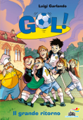 Gol! - 9. Il grande ritorno - Luigi Garlando