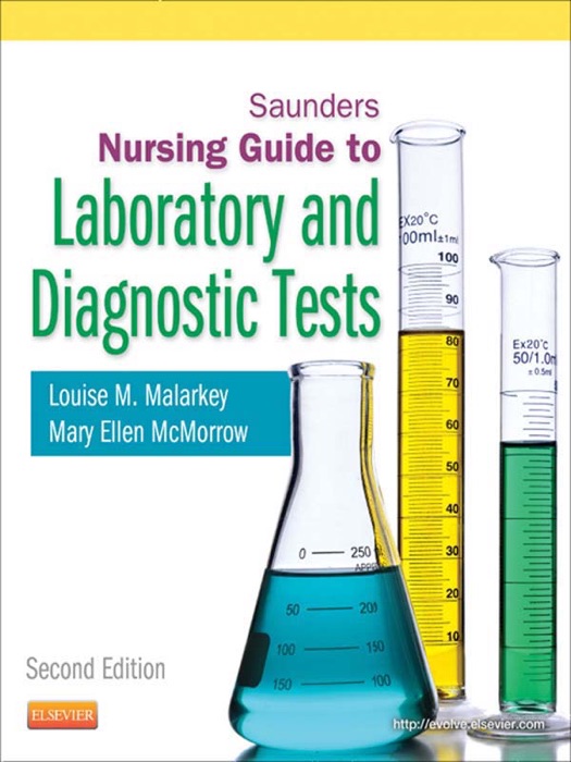 Saunders Nursing Guide to Diagnostic and Laboratory Tests - E-Book