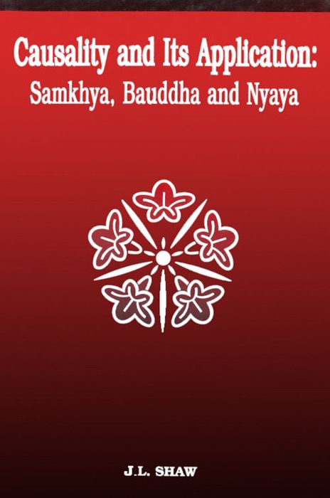 Causality and Its Application: Samkhya, Bauddha and Nyaya