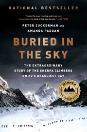 Buried in the Sky: The Extraordinary Story of the Sherpa Climbers on K2's Deadliest Day - Peter Zuckerman & Amanda Padoan