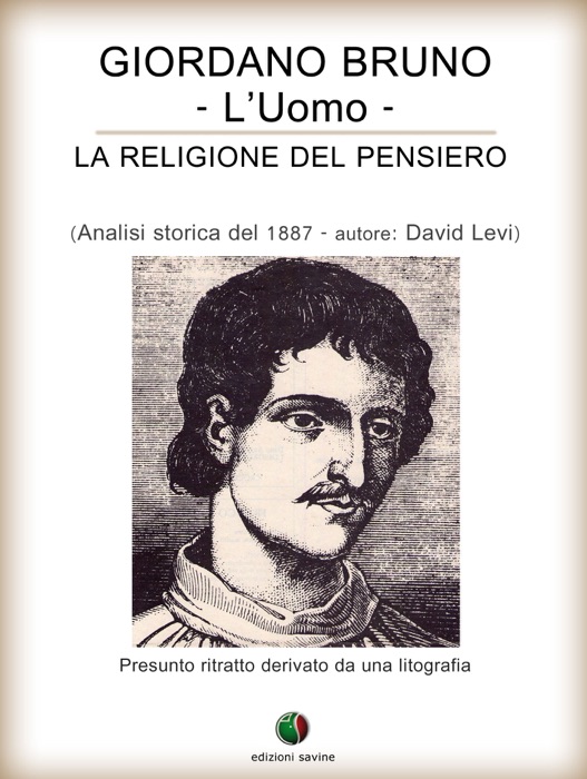 Giordano Bruno o La religione del pensiero - L’Uomo