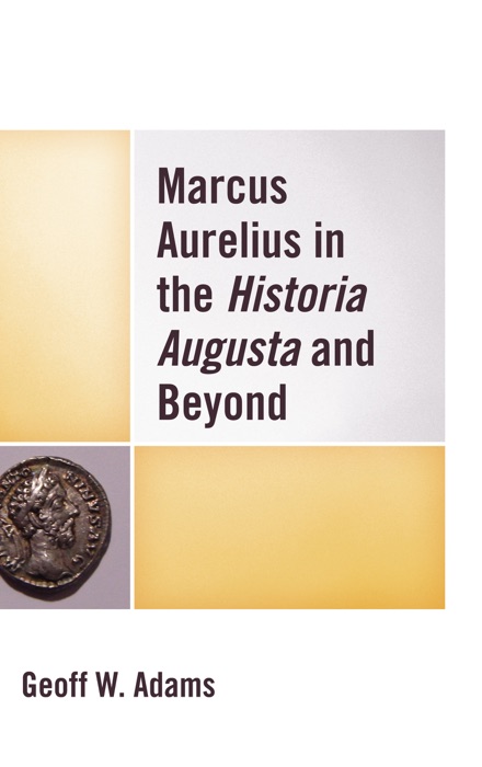 Marcus Aurelius in the Historia Augusta and Beyond