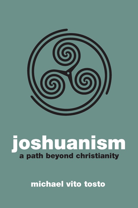 Joshuanism: A Path Beyond Christianity