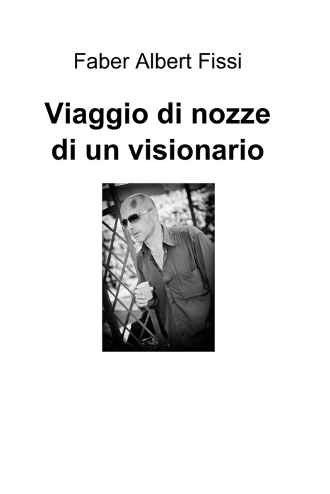 Viaggio di nozze di un visionario