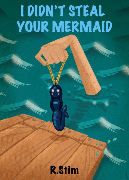 I Didn't Steal Your Mermaid