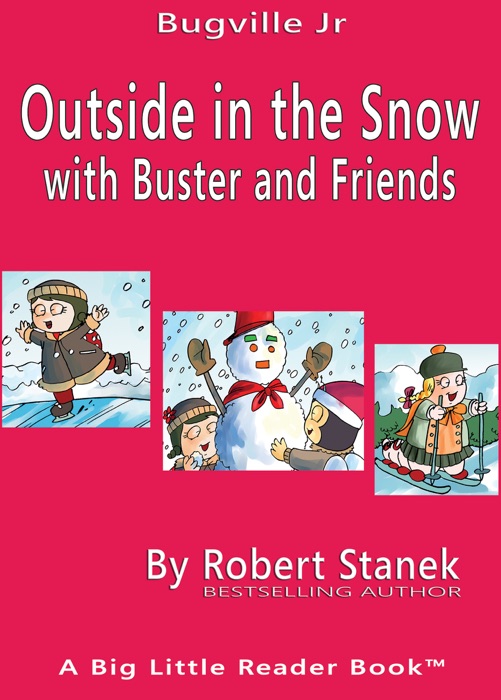 Outside in the Snow with Buster and Friends. A Sight Words Picture Book