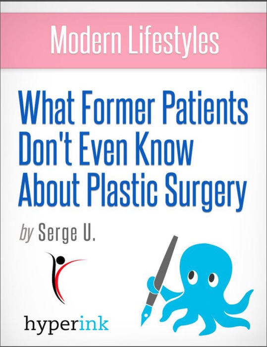 What Former Patients Don't Even Know About Plastic Surgery