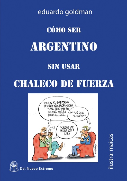 Cómo ser argentino sin usar chaleco de fuerza