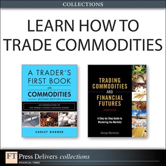 Learn How To Trade Commodities Collection By George Kleinman Carley Garner On Apple Books - 