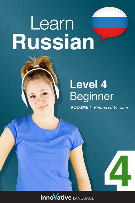 Learn Russian - Level 4: Beginner Russian (Enhanced Version)