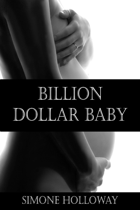 Billion Dollar Baby: Book 2 (Complete)
