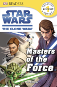 DK Readers L0: Star Wars: The Clone Wars: Masters of the Force (Enhanced Edition) - Cathy East Dubowski