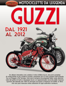 Moto Guzzi - Dal 1921 al 2012 - Sprea Editori