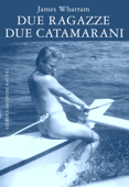 Due ragazze due catamarani - James Wharram