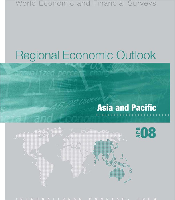 Regional Economic Outlook, April 2008: Asia and Pacific