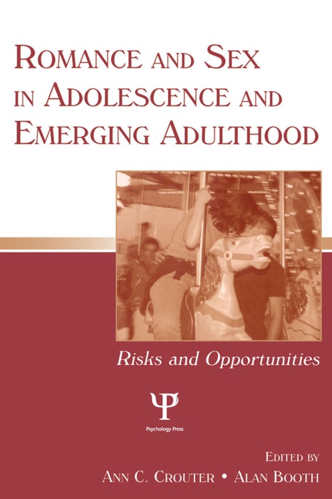 Romance and Sex in Adolescence and Emerging Adulthood