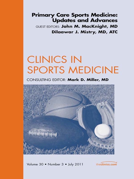 Primary Care Sports Medicine: Updates and Advances, An Issue of Clinics in Sports Medicine - E-Book