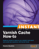 Instant Varnish Cache How-to - Roberto Moutinho