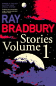 Ray Bradbury Stories Volume 1 - Ray Bradbury