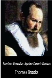 PRECIOUS REMEDIES AGAINST SATAN’S DEVICES