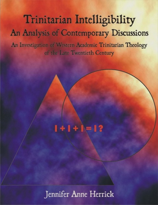 Trinitarian Intelligibility: An Analysis of Contemporary Discussions
