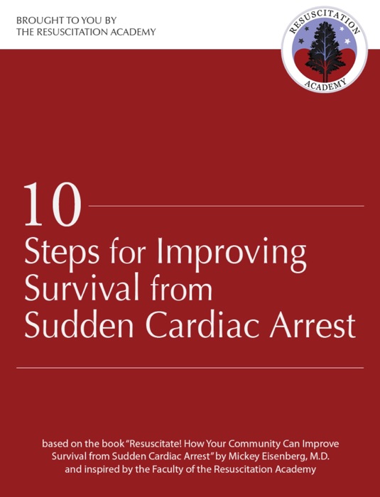 Ten Steps for Improving Survival from Sudden Cardiac Arrest