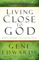 Gene Edwards - Living Close to God (When You're Not Good at It) artwork