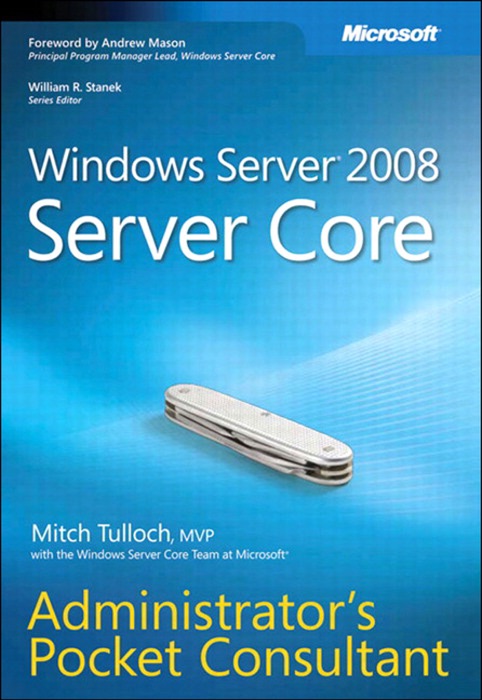 Windows Server® 2008 Server Core Administrator's Pocket Consultant