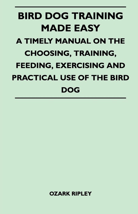 Bird Dog Training Made Easy