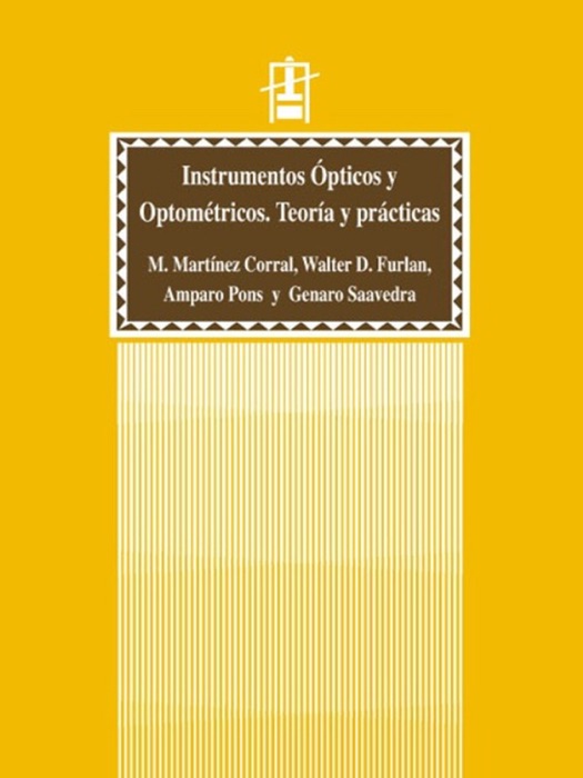 Instrumentos Ópticos y Optométricos. Teoría y Prácticas