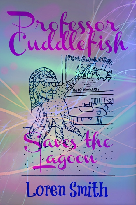Professor Cuddlefish Saves the Lagoon
