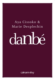 Danbé - Aya Cissoko & Marie Desplechin