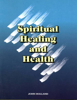 Spiritual Healing and Health - John Holland