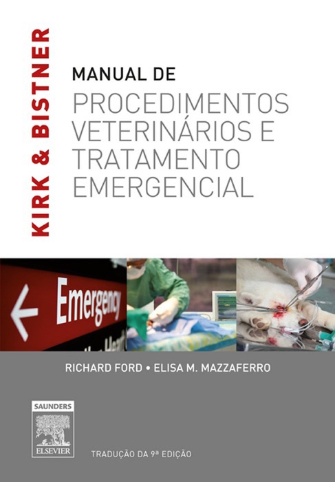 Kirk & Bistner's manual de procedimentos veterinários e tratamento de emergência