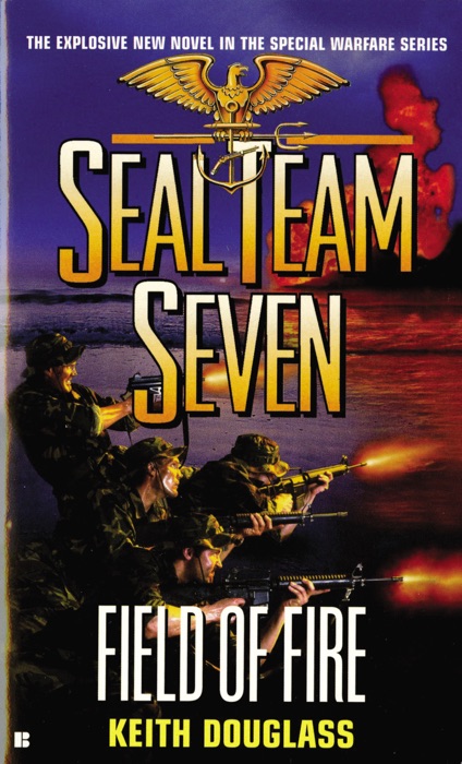 DOWNLOAD ~ Seal Team Seven #19: Field of Fire # by Keith Douglass ...