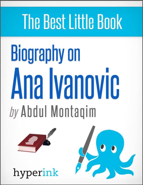 Ana Ivanovic: A Biography